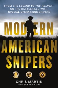 cover of the book Modern American snipers: from the legend to the reaper—on the battlefield with special operations snipers