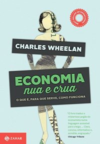 cover of the book Economia nua e crua - O que é, para que serve, como funciona