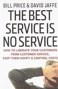 cover of the book The Best Service is No Service: How to Liberate Your Customers from Customer Service, Keep Them Happy, and Control Costs