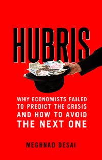 cover of the book Hubris: why economists failed to predict the crisis and how to avoid the next one