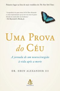 cover of the book Uma Prova do Ceu - A Jornada de um Neurocirurgião à Vida Após a Morte