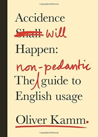 cover of the book Accidence Will Happen: The Non-Pedantic Guide to English Usage