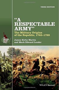 cover of the book A Respectable Army: The Military Origins of the Republic, 1763-1789