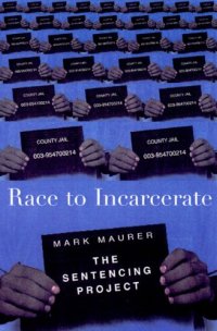 cover of the book Race to Incarcerate: The Sentencing Project