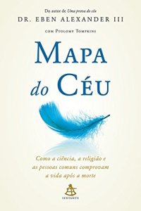 cover of the book Mapa do céu – Como a ciência, a religião e as pessoas comuns comprovam a vida após a morte