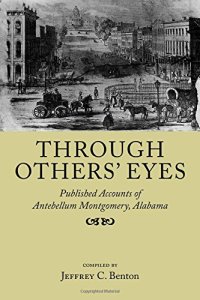 cover of the book Through Others' Eyes: Published Accounts of Antebellum Montgomery, Alabama