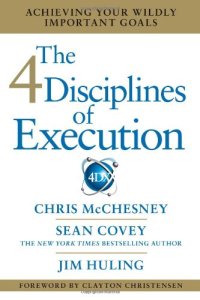 cover of the book The 4 Disciplines of Execution: Achieving Your Wildly Important Goals