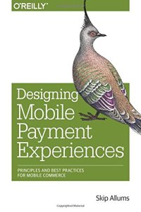 cover of the book Designing Mobile Payment Experiences: Principles and Best Practices for Mobile Commerce