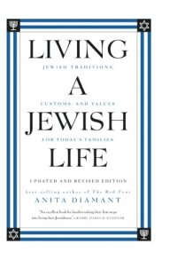 cover of the book Living a Jewish Life, Updated and Revised Edition: Jewish Traditions, Customs, and Values for Today's Families