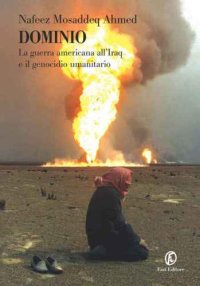 cover of the book Dominio: La guerra americana all'Iraq e il genocidio umanitario