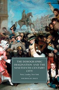 cover of the book The Demographic Imagination and the Nineteenth-Century City: Paris, London, New York