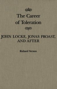 cover of the book The Career of Toleration: John Locke, Jonas Proast, and After