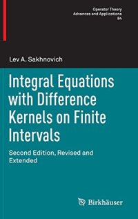 cover of the book Integral Equations with Difference Kernels on Finite Intervals: Second Edition, Revised and Extended