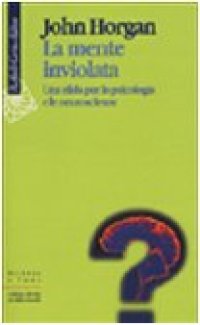 cover of the book La mente inviolata. Una sfida per la psicologia e le neuroscienze