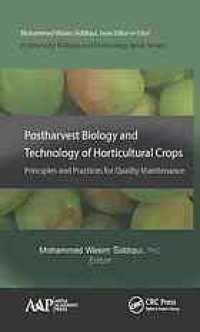 cover of the book Postharvest biology and technology of horticultural crops : principles and practices for quality maintenance