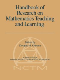 cover of the book Handbook of Research on Mathematics Teaching and Learning: A Project of the National Council of Teachers of Mathematics