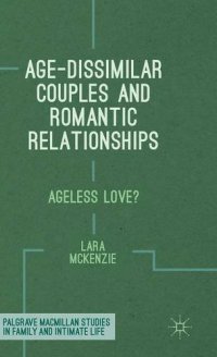 cover of the book Age-Dissimilar Couples and Romantic Relationships: Ageless Love?