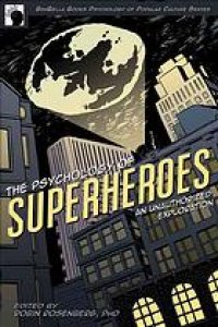 cover of the book The psychology of superheroes : an unauthorized exploration