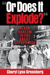 cover of the book "Or Does It Explode?": Black Harlem in the Great Depression