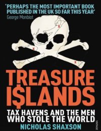 cover of the book Treasure Islands: Tax Havens and the Men Who Stole The World