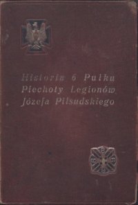 cover of the book Historia 6 Pułku Piechoty Legionów Józefa Piłsudskiego. T. 1, Tradycja