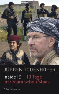 cover of the book Inside IS - 10 Tage im 'Islamischen Staat'