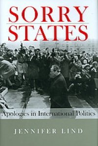 cover of the book Sorry states : apologies in international politics