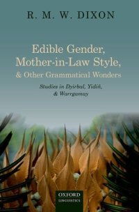 cover of the book Edible Gender, Mother-in-Law Style, and Other Grammatical Wonders: Studies in Dyirbal, Yidin, and Warrgamay