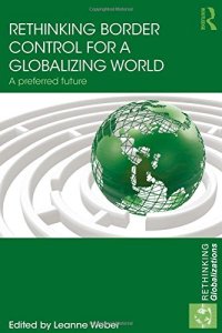 cover of the book Rethinking Border Control for a Globalizing World: A Preferred Future