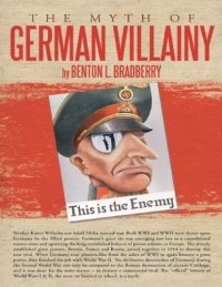 cover of the book The Myth of German Villainy