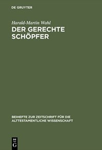 cover of the book Der gerechte Schöpfer: Eine redaktions- und theologiegeschichtliche Untersuchung der Elihureden — Hiob 32-37