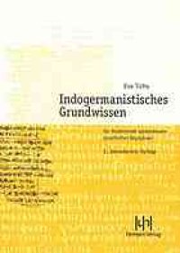 cover of the book Indogermanistisches Grundwissen: für Studierende sprachwissenschaftlicher Disziplinen