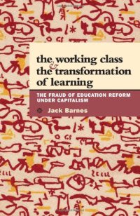 cover of the book Working Class and the Transformation of Learning: The Fraud of Education Reform Under Capitalism