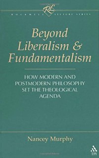 cover of the book Beyond Liberalism and Fundamentalism: How Modern and Postmodern Philosophy Set the Theological Agenda