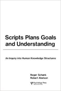 cover of the book Scripts, Plans, Goals and Understanding An Inquiry into Human Knowledge Structures