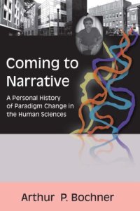 cover of the book Coming to Narrative: A Personal History of Paradigm Change in the Human Sciences