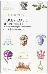 cover of the book I numeri magici di Fibonacci. L'avventurosa scoperta che cambiò la storia della matematica