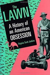 cover of the book The Lawn: A History of an American Obsession