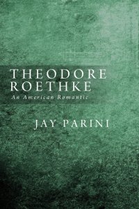 cover of the book Theodore Roethke, an American Romantic