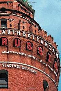 cover of the book Authoritarian Russia: Analyzing Post-Soviet Regime Changes