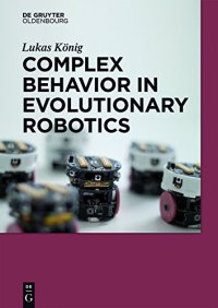 cover of the book Complex Behavior in Evolutionary Robotics