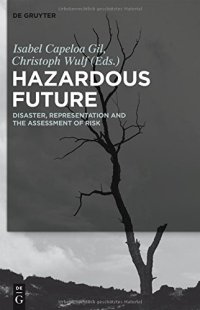 cover of the book Hazardous Future : Disaster, Representation and the Assessment of Risk.