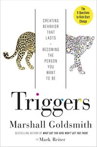 cover of the book Triggers: Creating Behavior That Lasts--Becoming the Person You Want to Be