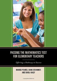 cover of the book Passing the Mathematics Test for Elementary Teachers: Offering a Pathway to Success