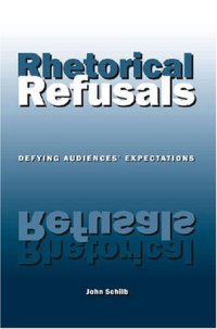 cover of the book Rhetorical Refusals: Defying Audiences' Expectations