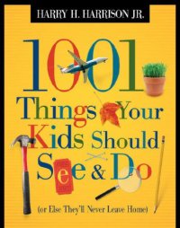 cover of the book 1001 Things Your Kids Should See and Do