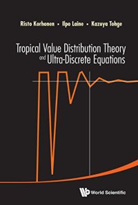 cover of the book Tropical Value Distribution Theory and Ultra-Discrete Equations