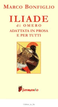 cover of the book Iliade di Omero adattata in prosa e per tutti