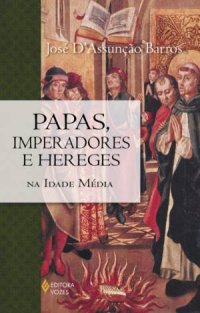 cover of the book Papas, Imperadores e Hereges na Idade Média