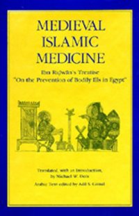 cover of the book Medieval Islamic Medicine: Ibn Ridwan's Treatise "On the Prevention of Bodily Ills in Egypt"